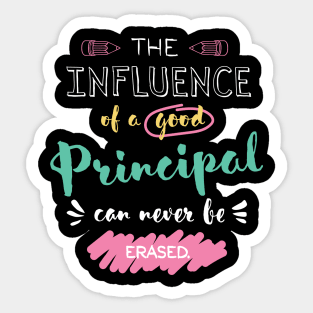 Principal Appreciation Gifts - The influence can never be erased Sticker